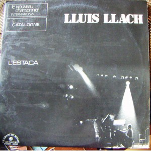 LLUIS LLACH, L'ESTACA, 2 LPS 12´, HECHO EN FRANCIA, CANTAUTOR.