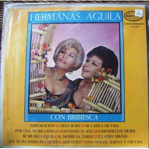 LAS HERMANAS AGUILA CON BRIBIESCA, LP 12´, HECHO EN MÉXICO, BOLERO.