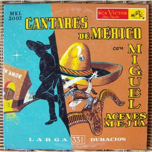 MIGUEL ACEVES MEJÍA, CANTARES DE MÉXICO, LP 10´, BOLERO.