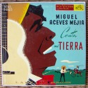 MIGUEL ACEVES MEJÍA, CANTA MI TIERRA, LP 10´, HECHO EN MÉXICO, BOLERO.