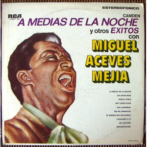 MIGUEL ACEVES MEJÍA, A MEDIAS DE LA NOCHE Y OTROS EXITOS, LP 12´, BOLERO.