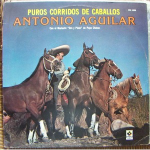 ANTONIO AGUILAR, PUROS CORRIDOS DE CABALLOS, LP 12´, BOLERO.