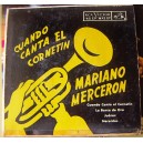 MARIANO MERCERON, CUANDO CANTA EL CORNETIN, EP 7´, AFROANTILLANA