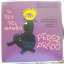 PEREZ PRADO, (EP 7´), EL REY DEL MAMBO, AFROANTILLANA 