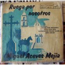 MIGUEL ACEVES MEJÍA, RUEGA POR NOSOTROS, EP 7´, BOLERO