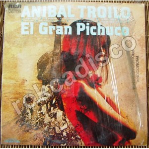 ANIBAL TROILO, EL GRAN PICHUCO, 