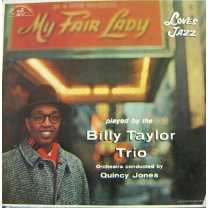 BILLY TAYLOR TRIO, (MY FAIR LADY LOVES JAZZ)
